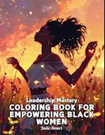 Leadership Mastery Coloring Book for Empowering Black Women