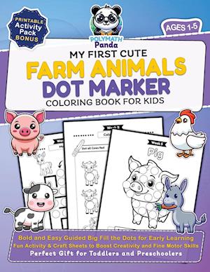 My First Cute Farm Animals Dot Marker Coloring Book for Kids Ages 1-5