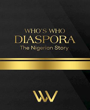 WHO'S WHO DIASPORA The Nigerian Story