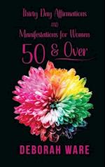 Thirty Day Affirmations And Manifestations for Women 50 & Over 