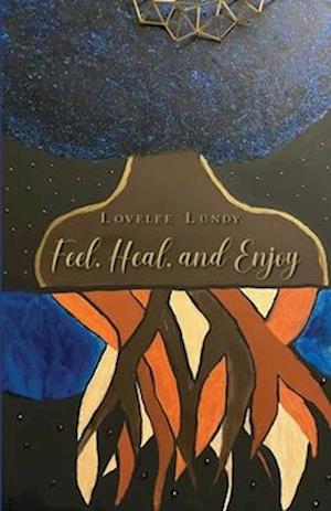 Feel, Heal, and Enjoy