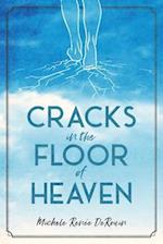 Cracks in the Floor of Heaven 