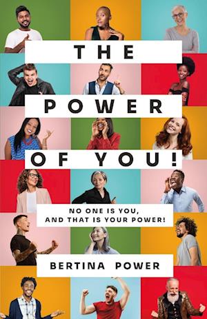 The Power of You! No one is YOU, and that is your POWER!