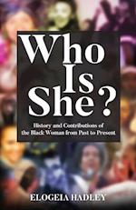 Who Is She? | History and Contributions of the Black Woman from Past to Present 