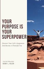 Your Purpose is Your Superpower | Discover Your Life's Assignment and Become a Powerful You 