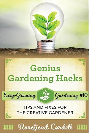 Genius Gardening Hacks