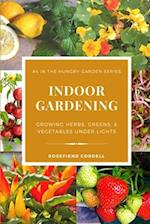 Indoor Gardening: Growing Herbs, Greens, & Vegetables Under Lights 