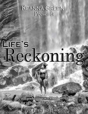 Life's Reckoning: A comprehensive workbook series for life management - Volume II- Who loves who?: A comprehensive workbook series for life managemen