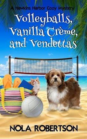 Volleyballs, Vanilla Creme, and Vendettas