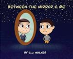 Between the Mirror and Me 