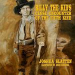 Billy the Kid's Close Encounter of the Fifth Kind 