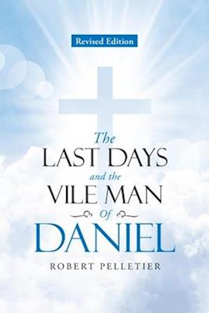 Last Days and The Vile Man of Daniel