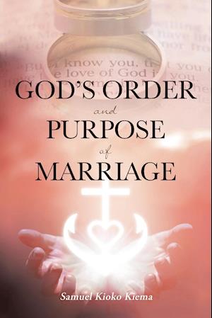 God's Order and Purpose of Marriage