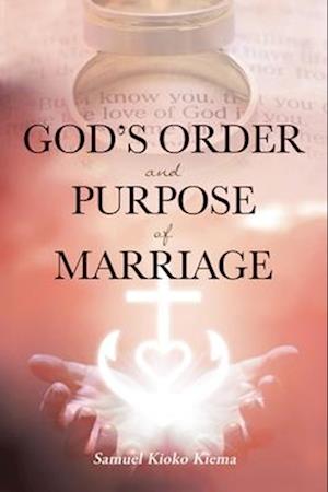 God's Order and Purpose of Marriage