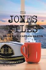 The Jones Files: Book Five : Captain Martin