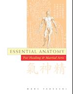 Essential Anatomy: For Healing and Martial Arts 