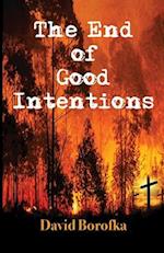 The End of Good Intentions 