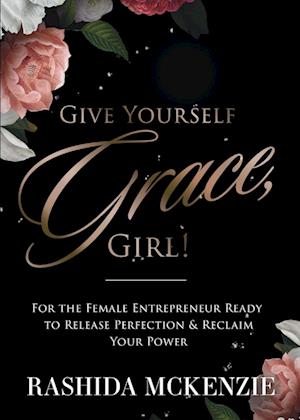 Give Yourself Grace, Girl!