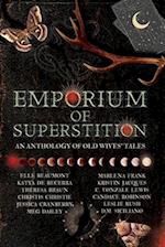 Emporium of Superstition: An Old Wives' Tale Anthology: A 
