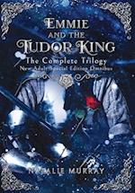 Emmie and the Tudor King: The Complete Trilogy, Special Edition New Adult Omnibus 