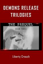 Demons Release Trilogies The Prequel Book Three 
