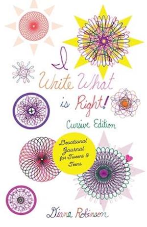 I Write What is Right! Cursive Edition Devotional Journal for Tweens & Teens