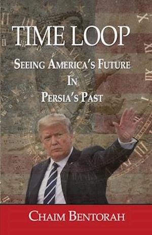 Time Loop: Predicting America's Near Future Through Persia's Ancient Past