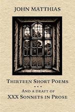 Thirteen Short Poems and a Draft of XXX Sonnets in Prose