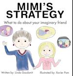 MIMI'S STRATEGY What to do about your imaginary friend