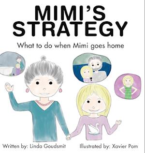 MIMI'S STRATEGY What to do when Mimi goes home