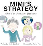 MIMI'S STRATEGY What to do when Mimi goes home 