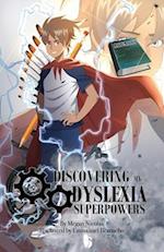 Discovering My Dyslexia Superpowers 