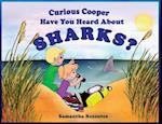 Curious Cooper Have You Heard About Sharks? 