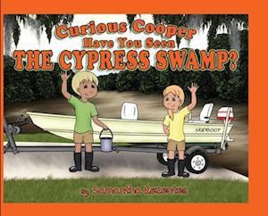 Curious Cooper Have You Seen the Cypress Swamp?