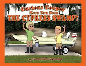 Curious Cooper Have You Seen the Cypress Swamp?