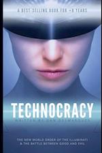 Technocracy: The New World Order of the Illuminati and The Battle Between Good and Evil 