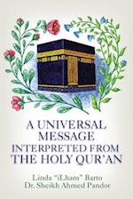 A Universal Message Interpreted from the Holy Qur'an