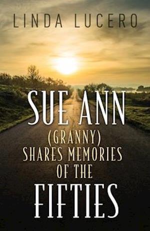 Sue Ann (Granny) Shares Memories of the Fifties