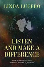 Listen and Make a Difference