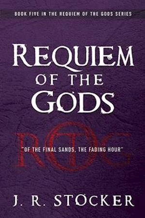 Requiem of the Gods: Of the Final Sands, the Fading Hour