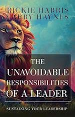 The Unavoidable Responsibilities of a Leader: Sustaining Your Leadership 