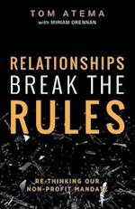Relationships Break the Rules: Re-Thinking our Non-Profit Mandate 
