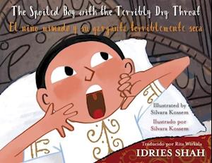 The Spoiled Boy with the Terribly Dry Throat : English-Spanish