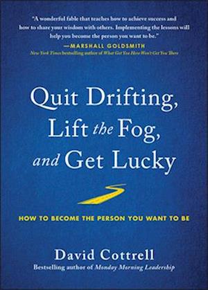 Quit Drifting, Lift the Fog, and Get Lucky