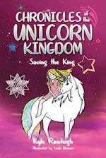 Chronicles of the Unicorn Kingdom: Saving the King 