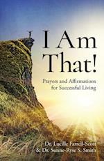 I Am That!: Prayers and Affirmations for Successful Living 