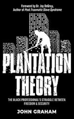 Plantation Theory: The Black Professional's Struggle Between Freedom and Security 