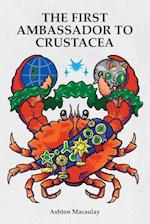 The First Ambassador to Crustacea 