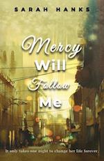 Mercy Will Follow Me 