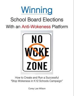 Winning School Board Elections With an Anti-Wokeness Platform